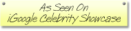 As Seen on iGoogle Celebrity Showcase